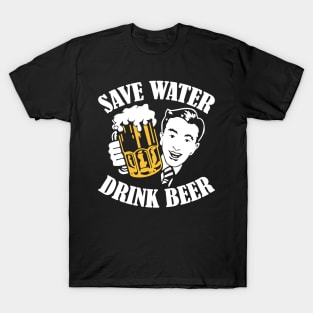 save water drink beer T-Shirt